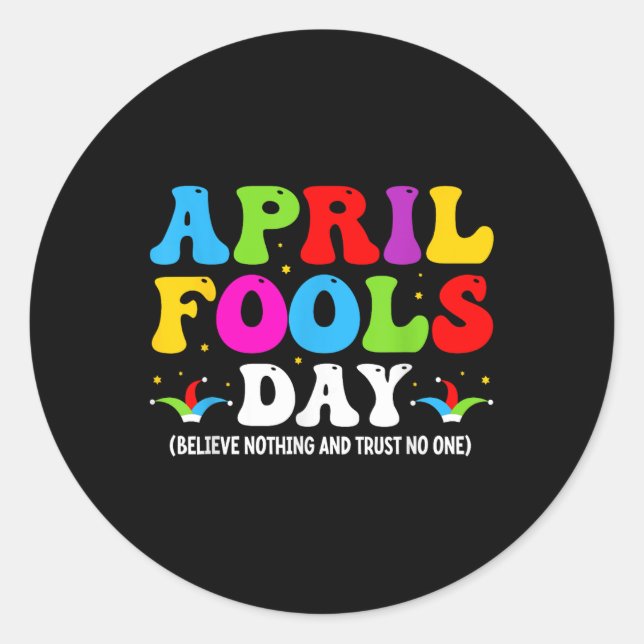 Funny April Fools Day April 1st Fools Day Joke Pra Classic Round Sticker (Front)