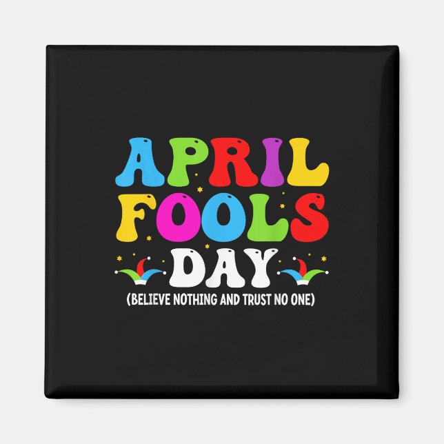 Funny April Fools Day April 1st Fools Day Joke Pra Magnet (Front)