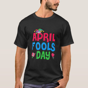 Funny April Fool's Day April 1St Joke Pranks Kids T-Shirt