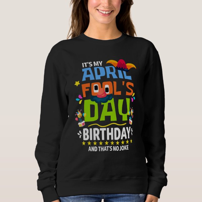 Funny April Fool's Day It's My April Fool's Day Bi Sweatshirt (Front)