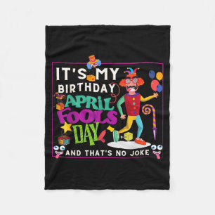 Funny April Is Birthday Quote April Fools Day Fleece Blanket