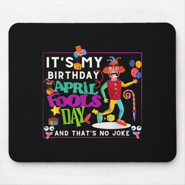 Funny April Is Birthday Quote April Fools Day Mouse Mat (Front)