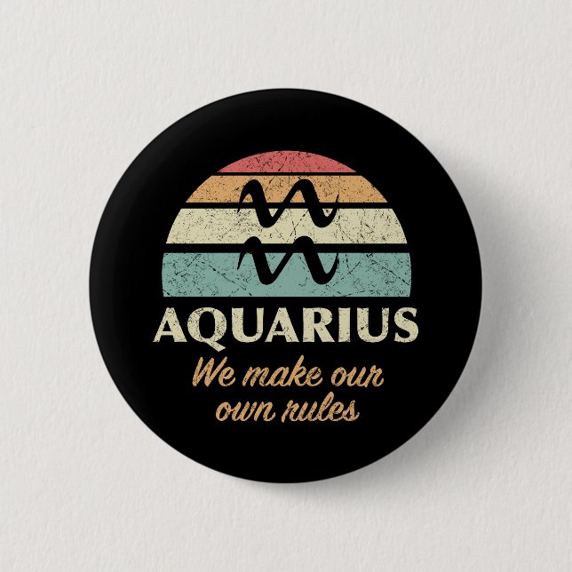 Funny Aquarius Zodiac Rules 6 Cm Round Badge (Front)