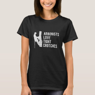 Funny Arborist Father's Day Tree Climber Gift T-Shirt