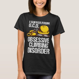 Funny Arborist Tree Climber Gift - OCD Climbing Di T-Shirt