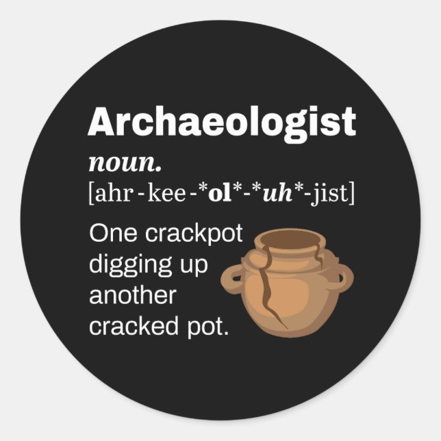 Funny Archaeologist Definition Cracked Pot  Classic Round Sticker (Front)