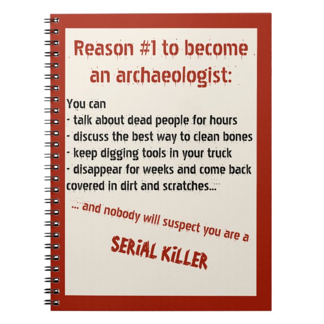 Funny Archaeologist Serial Killer Joke Notebook (Front)