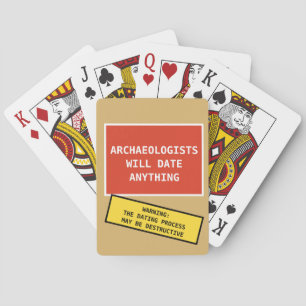 Funny Archaeologists Will Date Anything Joke Playing Cards