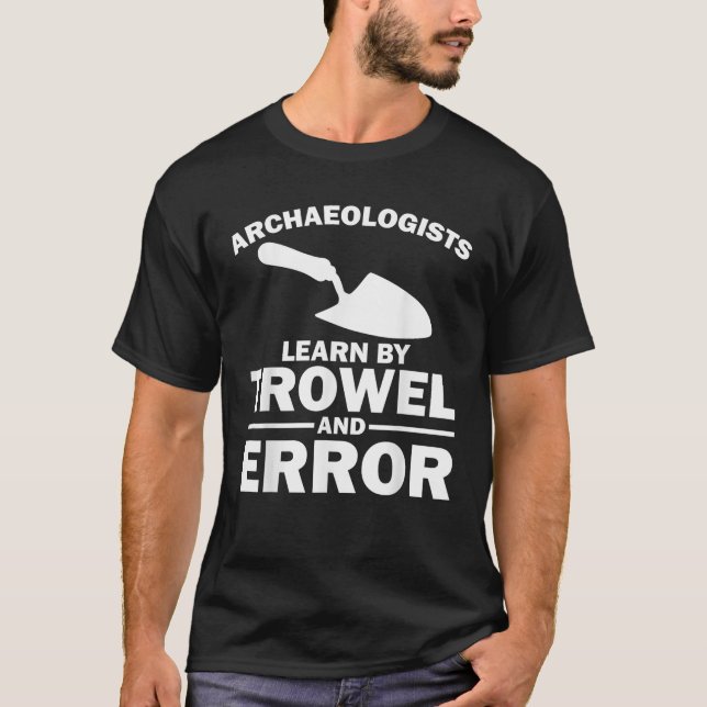 Funny Archaeology Trowel Design Men Women Antique  T-Shirt (Front)