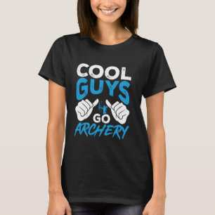 Funny Archer Cool Guys Go Archery T-Shirt