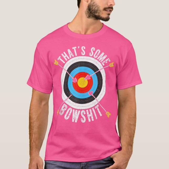 Funny Archery Bow Hunting Arrow Target That'S Some T-Shirt (Front)