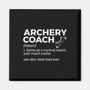 Funny Archery Coach Definition Best Dad Ever Magnet