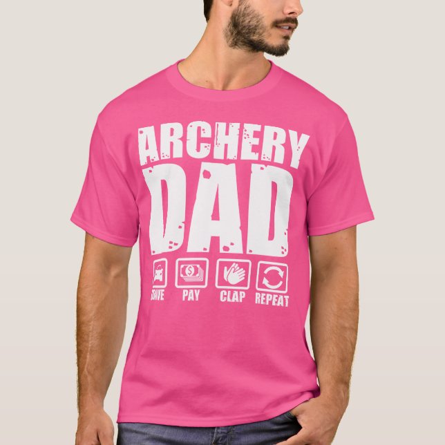 Funny Archery Dad Proud Archer Father Humour Fathe T-Shirt (Front)