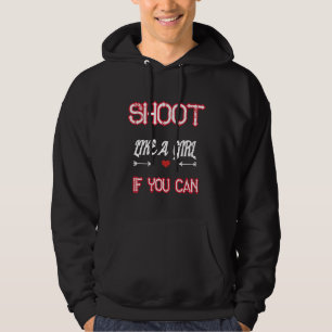 Funny Archery Shoot Like Girl Archer Mum Daughter Hoodie