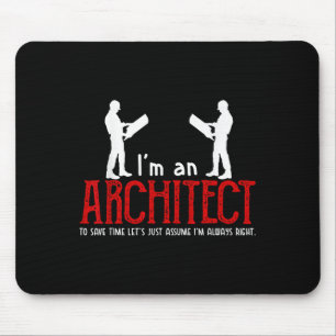 Funny Architect Saying Ume I’m Always Right Quote Mouse Mat