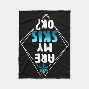 Funny Are My Skis Ok Winter Sports Skiing Skier Fleece Blanket