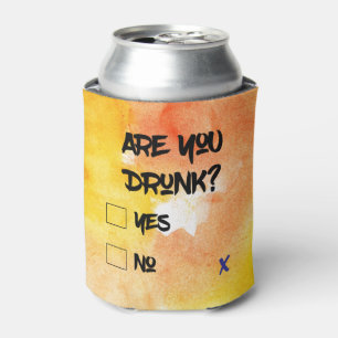Funny Are you drunk? Can Cooler