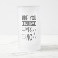 Funny Are You Drunk Frosted Mug