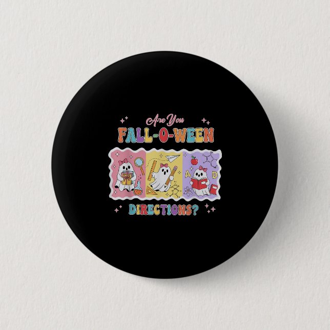 Funny Are You Fall O Ween Directions Teacher Hallo 6 Cm Round Badge (Front)