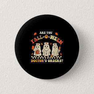 Funny Are You Fall O Ween Doctor's Fall Halloween 6 Cm Round Badge