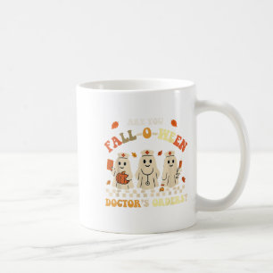 Funny Are You Fall O Ween Doctor's Fall Halloween  Coffee Mug