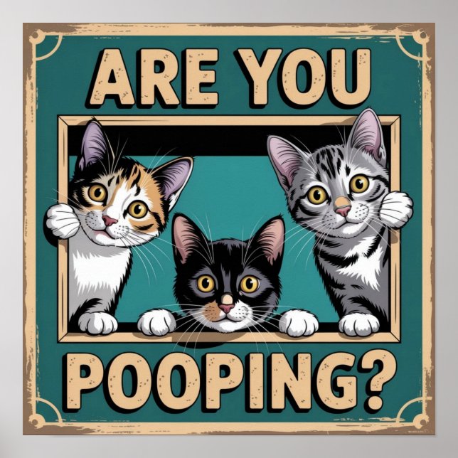 Funny "Are You Pooping?" Calico, Tabby & Black Cat Poster (Front)