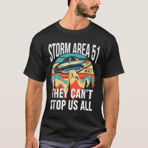 Funny Area 51 They Can't Stop Us All Shirts Alien 