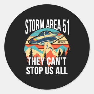 Funny Area 51 They Can't Stop Us All Shirts Alien Classic Round Sticker