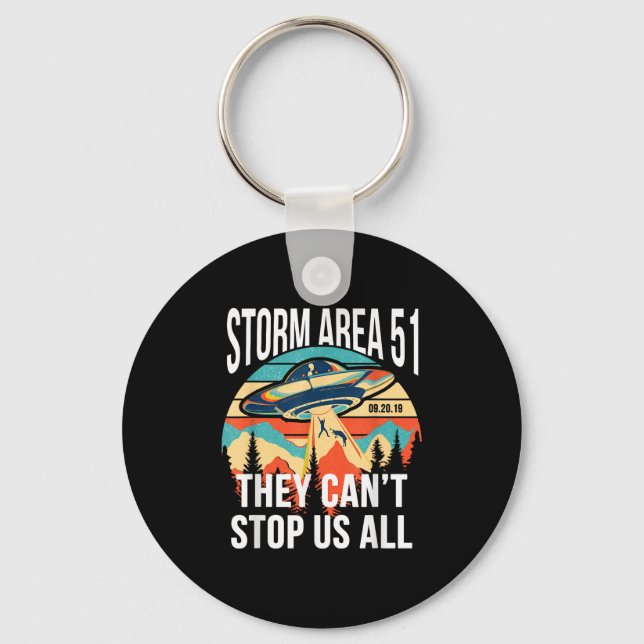 Funny Area 51 They Can't Stop Us All Shirts Alien  Key Ring (Front)
