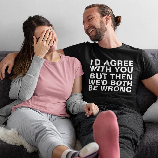 Funny Arguments T-Shirt (Creator Uploaded)