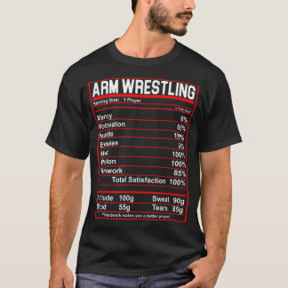 Funny Arm Wrestling Nutrition Facts Arm Wrestler  T-Shirt