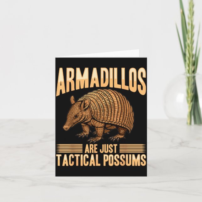 Funny Armadillo Animal Armadillos Are Just Tactica Card (Front)