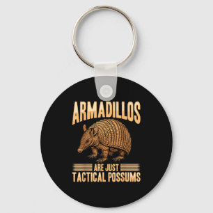 Funny Armadillo Animal Armadillos Are Just Tactica Key Ring