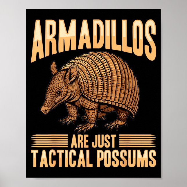 Funny Armadillo Animal Armadillos Are Just Tactica Poster (Front)
