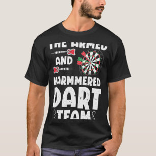Funny Armed And Hammered Dart Team Quote Games Of T-Shirt