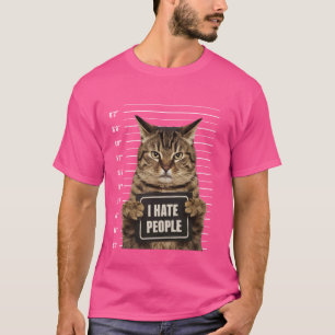 Funny Arrested Criminal Cat Mugshot I Hate People T-Shirt