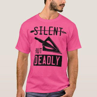 Funny Arrowhead Archery Silent But Deadly T-Shirt
