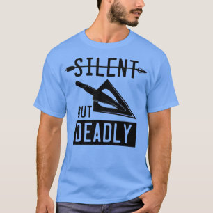 Funny Arrowhead Archery Silent But Deadly T-Shirt