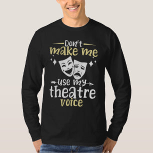 Funny Art Musical Theatre School Actor Men Women t T-Shirt