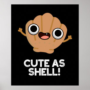 Funny As Shell Funny Seashell Pun Dark BG Poster