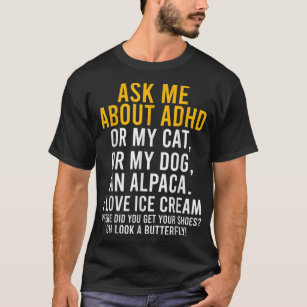 Funny Ask Me About ADHD Autism Mental Health Aware T-Shirt