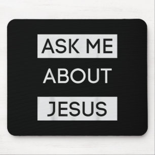 Funny Ask Me About Jesus Christian Jesus Gift Mouse Mat
