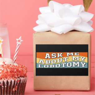 Funny Ask Me About My Lobotomy Saying Retro Gifts Rectangular Sticker