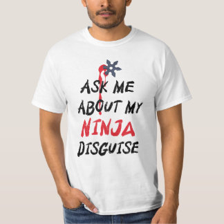 Funny Ask Me About My Ninja Disguise T-Shirt