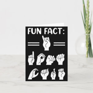 Funny Asl American Sign Language Fun Fact I Don't  Card