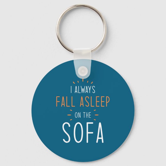 Funny Asleep Quotes - I Always Fall Asleep On The  Key Ring (Front)