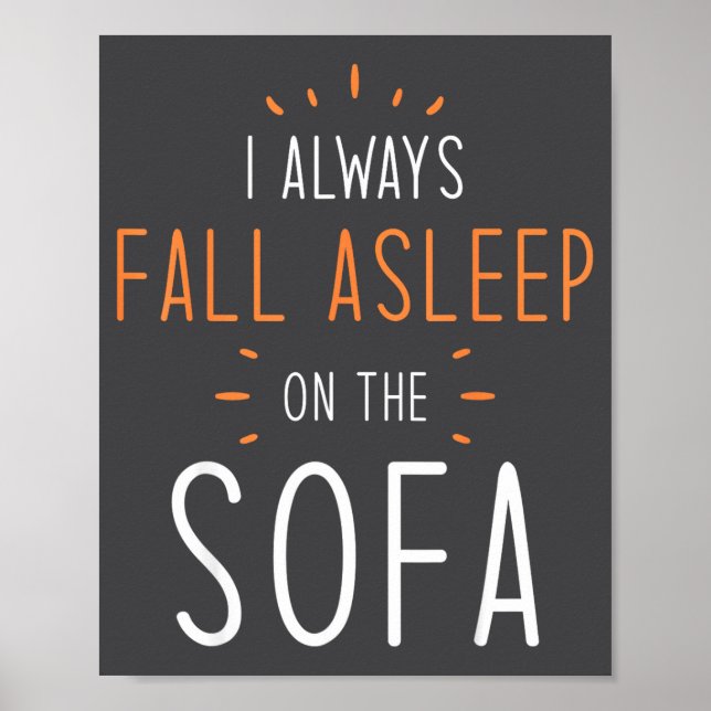 Funny Asleep Quotes - I Always Fall Asleep On The  Poster (Front)