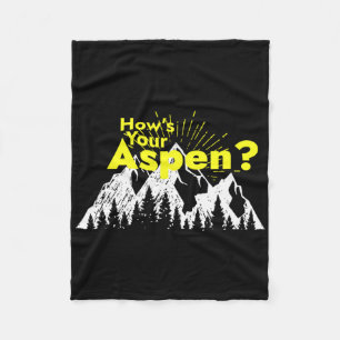 Funny Aspen Colorado Ski Skiing How's Your Aspen J Fleece Blanket