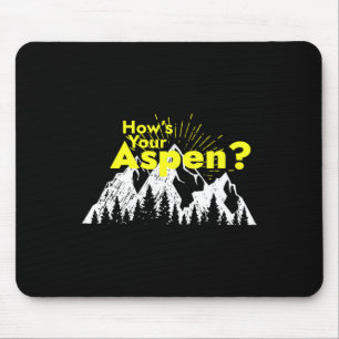 Funny Aspen Colorado Ski Skiing How's Your Aspen J Mouse Mat
