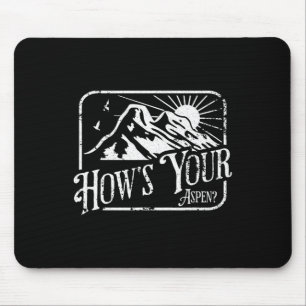 Funny Aspen Colorado Ski Skiing How's Your Aspen Mouse Mat